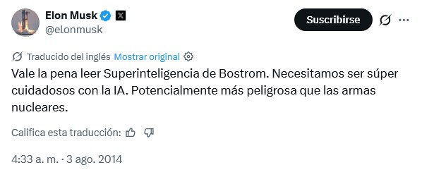 "Vale la pena leer Superinteligencia de Bostrom. Necesitamos ser súper cuidadosos con la IA. Potencialmente más peligrosa que las armas nucleares." - Elon Musk.